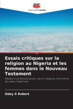 Essais critiques sur la religion au Nigeria et les femmes dans le Nouveau Testament af Odey S Robert