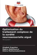 Optimisation du traitement complexe de la surdité neurosensorielle aiguë af Ulugbek Ergashev