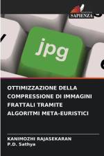 OTTIMIZZAZIONE DELLA COMPRESSIONE DI IMMAGINI FRATTALI TRAMITE ALGORITMI META-EURISTICI af Kanimozhi Rajasekaran