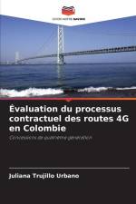 Évaluation du processus contractuel des routes 4G en Colombie af Juliana Trujillo Urbano