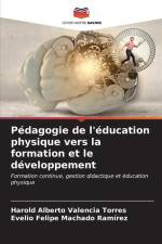 Pédagogie de l'éducation physique vers la formation et le développement af Harold Alberto Valencia Torres