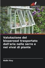 Valutazione del bioaerosol trasportato dall'aria nelle serre e nei vivai di piante af Nidhi Roy