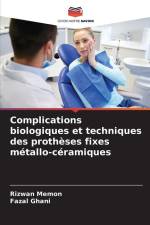 Complications biologiques et techniques des prothèses fixes métallo-céramiques af Rizwan Memon