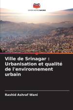 Ville de Srinagar : Urbanisation et qualité de l'environnement urbain af Rashid Ashraf Wani