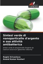 Sintesi verde di nanoparticelle d'argento e sua attività antibatterica af Ragini Srivastava