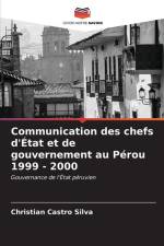 Communication des chefs d'État et de gouvernement au Pérou 1999 - 2000 af Christian Castro Silva