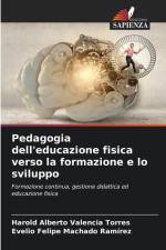 Pedagogia dell'educazione fisica verso la formazione e lo sviluppo af Harold Alberto Valencia Torres