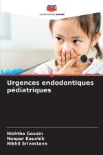Urgences endodontiques pédiatriques af Nishtha Gosain