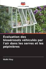Évaluation des bioaérosols véhiculés par l'air dans les serres et les pépinières af Nidhi Roy