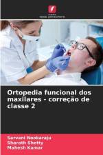 Ortopedia funcional dos maxilares - correção de classe 2 af Sarvani Nookaraju