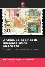 A China pelos olhos da imprensa latino-americana af Jhon Deyby Ospina Estupinan