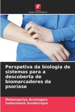 Perspetiva da biologia de sistemas para a descoberta de biomarcadores da psoríase af Mohanapriya Arumugam