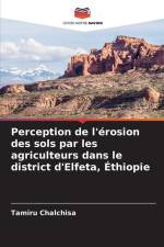 Perception de l'érosion des sols par les agriculteurs dans le district d'Elfeta, Éthiopie af Tamiru Chalchisa