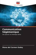 Communication hégémonique af Diana del Carmen Godoy