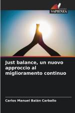 Just balance, un nuovo approccio al miglioramento continuo af Carlos Manuel Balán Carballo
