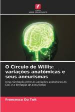 O Círculo de Willis: variações anatómicas e seus aneurismas af Francesca Du Toit