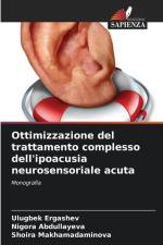 Ottimizzazione del trattamento complesso dell'ipoacusia neurosensoriale acuta af Ulugbek Ergashev