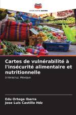 Cartes de vulnérabilité à l'insécurité alimentaire et nutritionnelle af Edú Ortega Ibarra