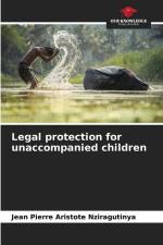Legal protection for unaccompanied children af Jean Pierre Aristote Nziragutinya