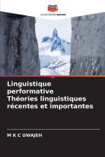 Linguistique performative Théories linguistiques récentes et importantes af M K C Uwajeh