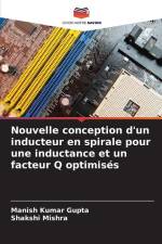 Nouvelle conception d'un inducteur en spirale pour une inductance et un facteur Q optimisés af Manish Kumar Gupta