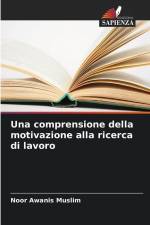 Una comprensione della motivazione alla ricerca di lavoro af Noor Awanis Muslim