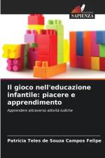 Il gioco nell'educazione infantile: piacere e apprendimento af Patrícia Teles de Souza Campos Felipe