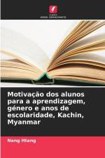 Motivação dos alunos para a aprendizagem, género e anos de escolaridade, Kachin, Myanmar af Nang Htang