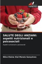 SALUTE DEGLI ANZIANI: aspetti nutrizionali e psicosociali af Nilce Elaine Xiol Morais Gonçalves