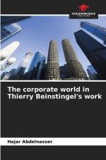 The corporate world in Thierry Beinstingel's work af Hajar Abdelnasser