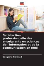 Satisfaction professionnelle des enseignants en sciences de l'information et de la communication en Inde af Sangeeta Gaikwad