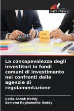 La consapevolezza degli investitori in fondi comuni di investimento nei confronti delle agenzie di regolamentazione af Gorla Ashok Reddy