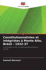 Constitutionnalistes et intégristes à Monte Alto, Brésil - 1932-37 af Samuel Decresci
