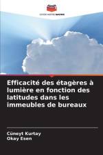 Efficacité des étagères à lumière en fonction des latitudes dans les immeubles de bureaux af Cüneyt Kurtay