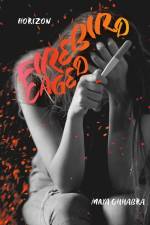 Firebird Caged af Maya Chhabra