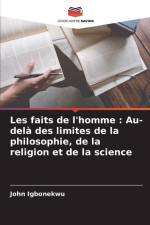 Les faits de l'homme : Au-delà des limites de la philosophie, de la religion et de la science af John Igbonekwu