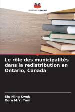 Le rôle des municipalités dans la redistribution en Ontario, Canada af Siu Ming Kwok