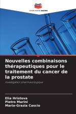 Nouvelles combinaisons thérapeutiques pour le traitement du cancer de la prostate af Elia Hristova