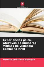 Experiências psico-afectivas de mulheres vítimas de violência sexual no Kivu af Florentin Jandarme Cibajirigulu