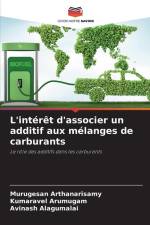 L'intérêt d'associer un additif aux mélanges de carburants af Murugesan Arthanarisamy
