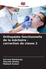 Orthopédie fonctionnelle de la mâchoire - correction de classe 2 af Sarvani Nookaraju