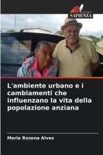 L'ambiente urbano e i cambiamenti che influenzano la vita della popolazione anziana af Maria Rozena Alves