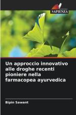 Un approccio innovativo alle droghe recenti pioniere nella farmacopea ayurvedica af Bipin Sawant