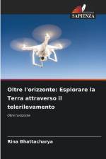 Oltre l'orizzonte: Esplorare la Terra attraverso il telerilevamento af Rina Bhattacharya