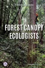 Forest Canopy Ecologists af Natasha Vizcarra