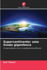 Supercontinente: uma ilusão gigantesca af Anil Thanvi