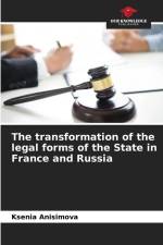 The transformation of the legal forms of the State in France and Russia af Ksenia Anisimova