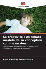La créativité : un regard au-delà de sa conception comme un don af Anna Karoline Arraes Sousa