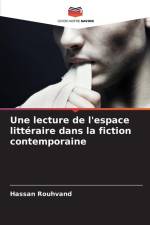 Une lecture de l'espace littéraire dans la fiction contemporaine af Hassan Rouhvand