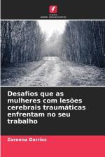 Desafios que as mulheres com lesões cerebrais traumáticas enfrentam no seu trabalho af Zareena Darries